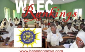 latest waec rankings of states and secondary schools 2018